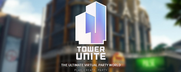 【特集】『Tower Unite』入居ガイド―仮想マンションに住んでみよう！